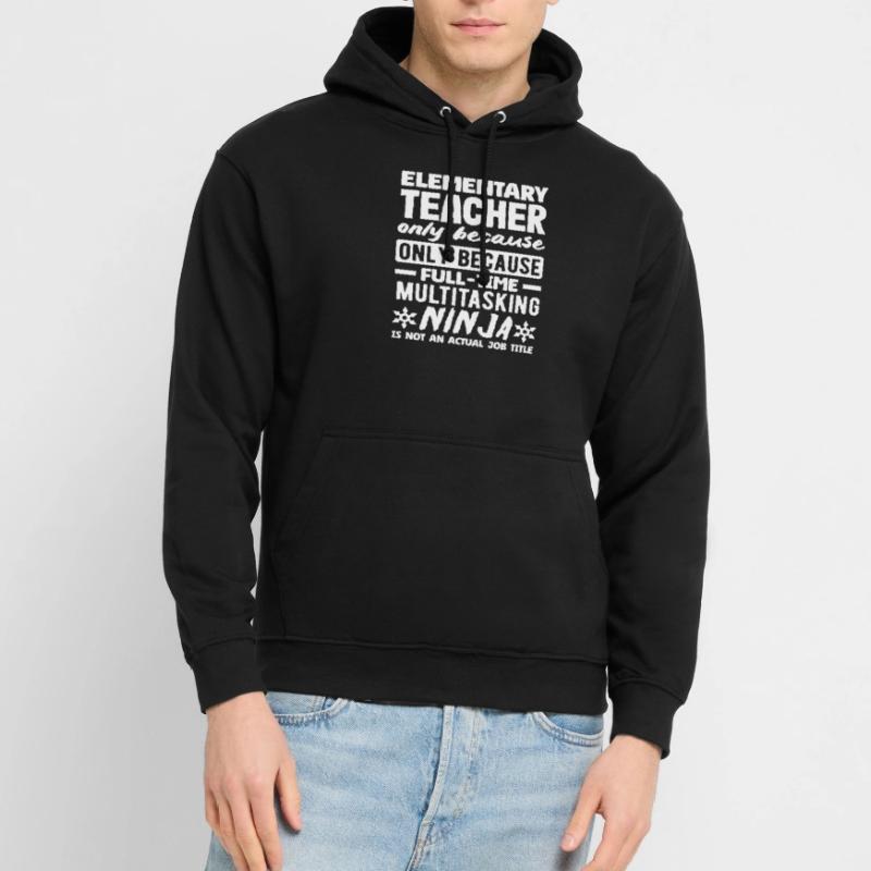 Elementary School Teacher Multitasking Ninja Full-time Unisex Hoodie