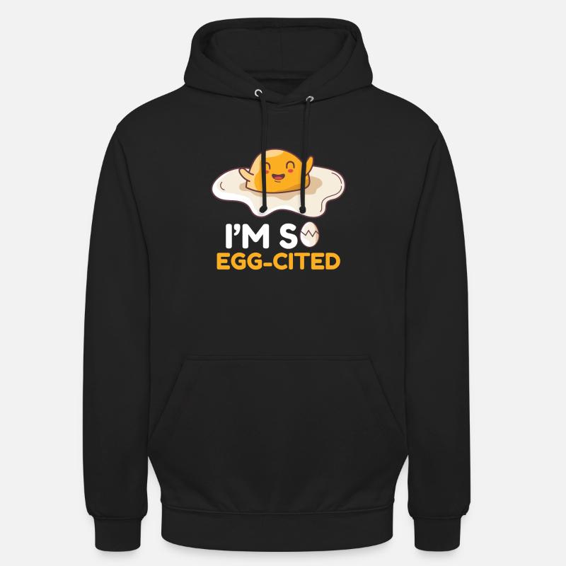 Egg Egg I ́M So Egg-Cited Breakfast Morning - Unisex Hoodie - black