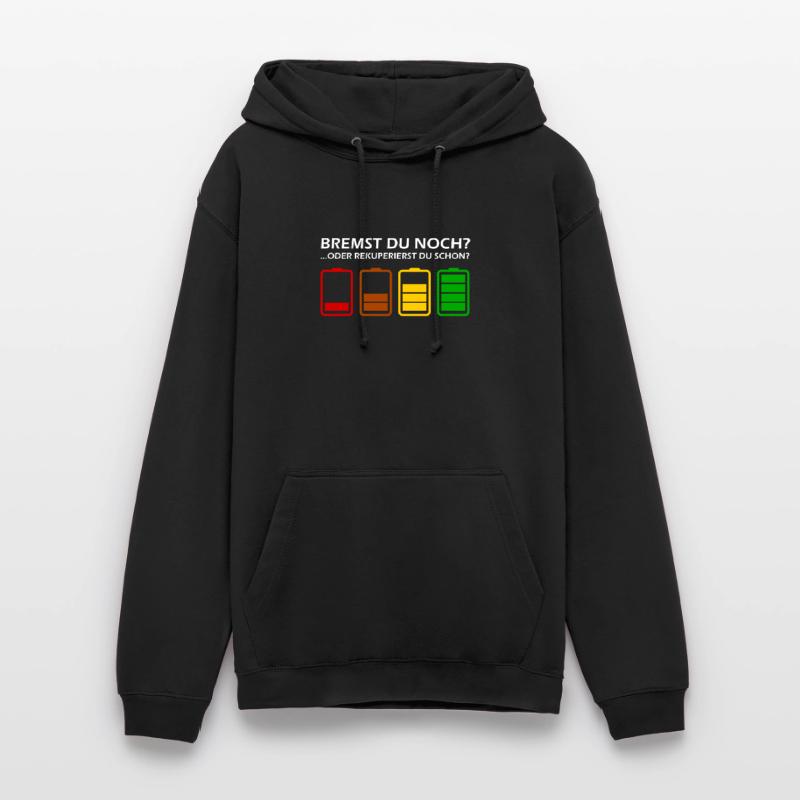 Bremst Du noch oder rekuperierst Du schon? Unisex Hoodie
