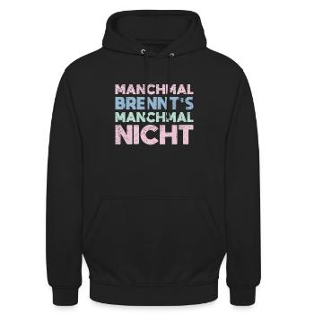 Manchmal Brennt's, Manchmal Nicht - Unisex Hoodie - Schwarz - Vorne - Alina (178cm) & Michal (187cm)