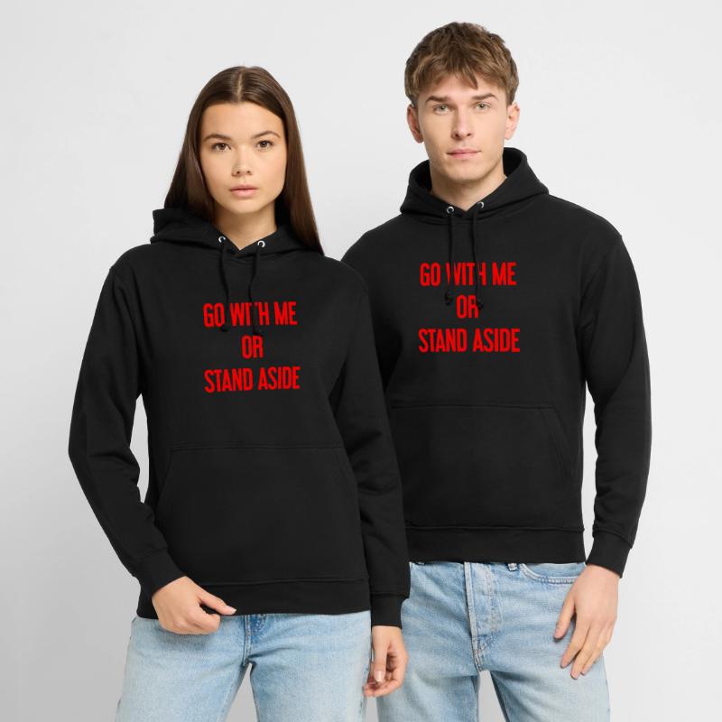 Geh mit oder beiseite Unisex Hoodie