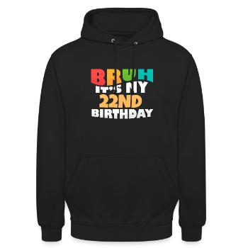 Bruh It's My 22nd Birthday Twenty Second Bday - Unisex Hoodie - black - Front - Alina (178cm) & Michal (187cm)