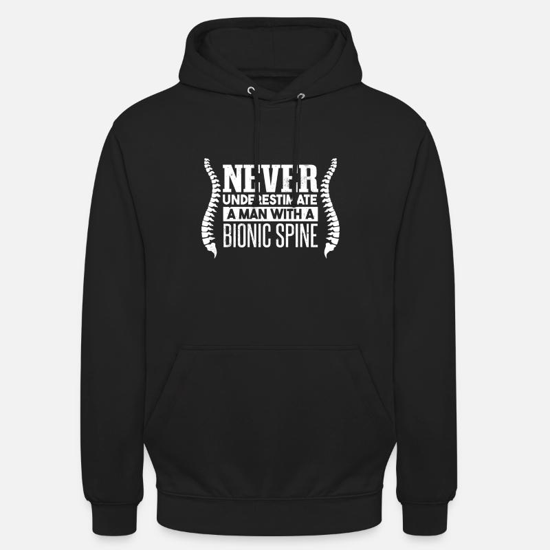 Never Underestimate A Man With A Bionic Spine - Unisex Hoodie - black