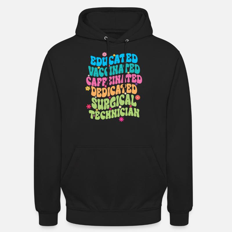 Educated Vaccinated Caffeinated Dedicated Surgical - Unisex Hoodie - black