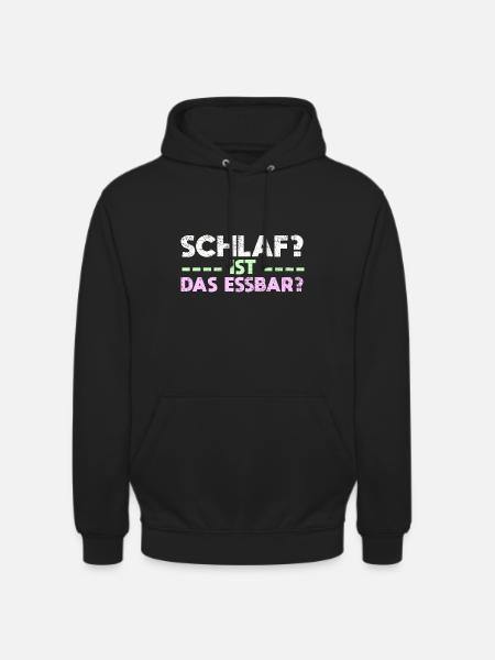 Schlaf? Ist Das Essbar? - Unisex Hoodie - Schwarz