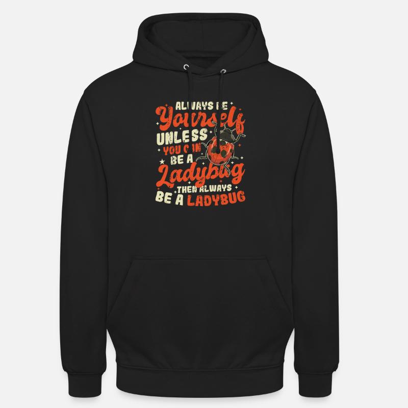 Always be yourself, nice ladybug - Unisex Hoodie - black