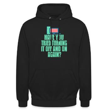 Have You Tried Turning It Off & On Again? Funny - Unisex Hoodie - Schwarz - Vorne - Alina (178cm) & Michal (187cm)