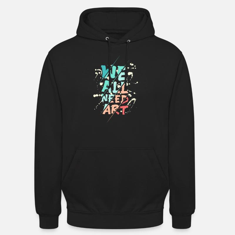 We all need art - Unisex Hoodie - Schwarz