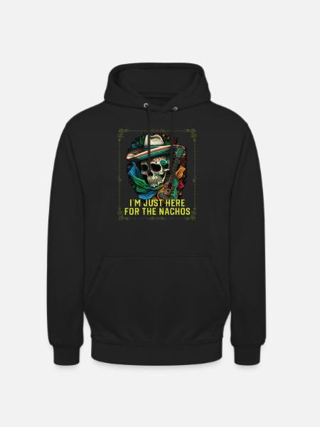 I'm Just Here For The Nachos Mexican Food Nacho - Unisex Hoodie - black