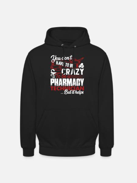 Pharmacy Technician Crazy Pharmacy Technician - Unisex Hoodie - black