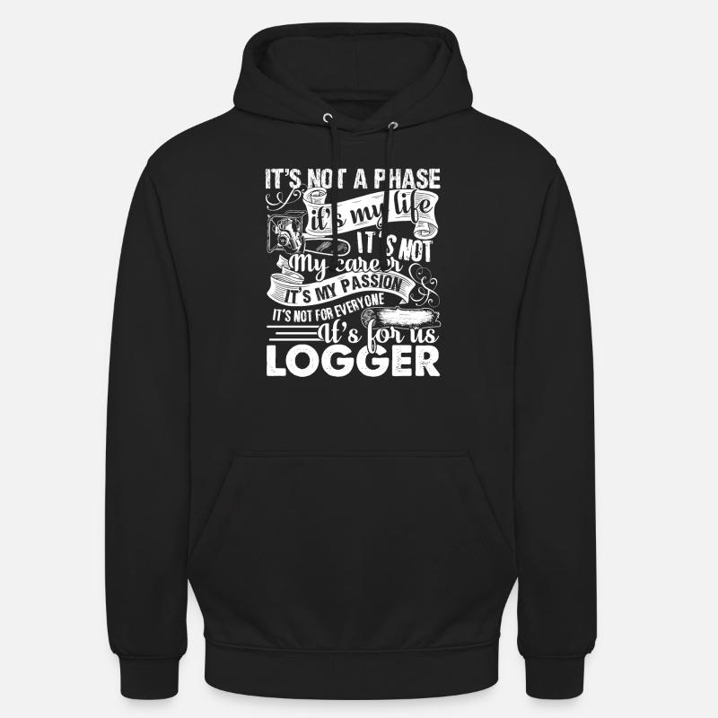 Logger Is My Passion - Unisex Hoodie - black