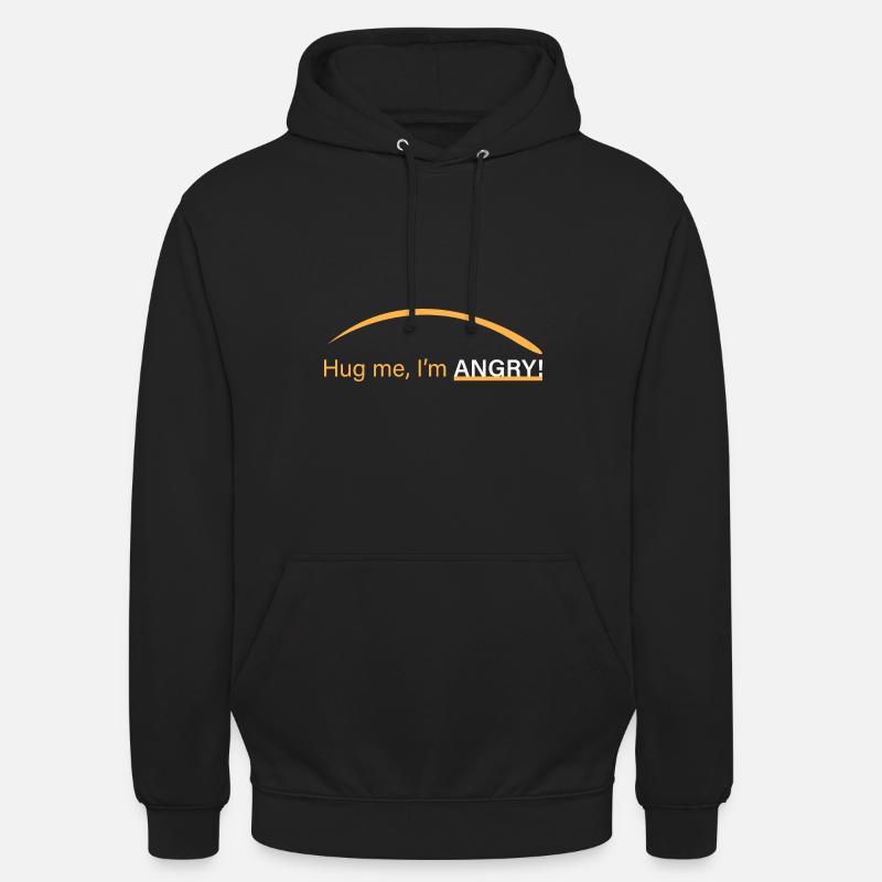 Umarme mich, ich bin wütend! - Unisex Hoodie - Schwarz