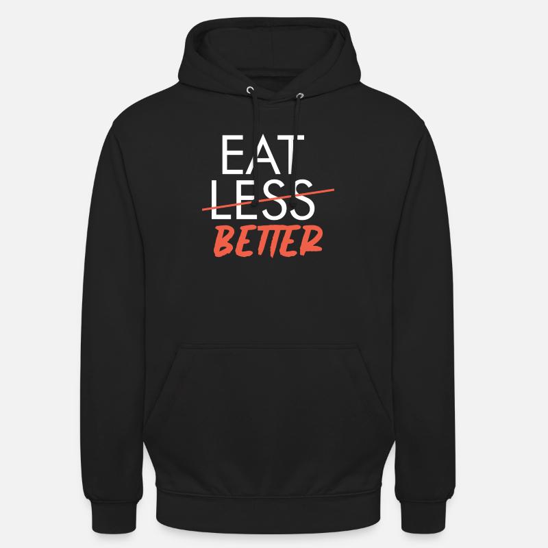 EAT BETTER - Unisex Hoodie - Schwarz