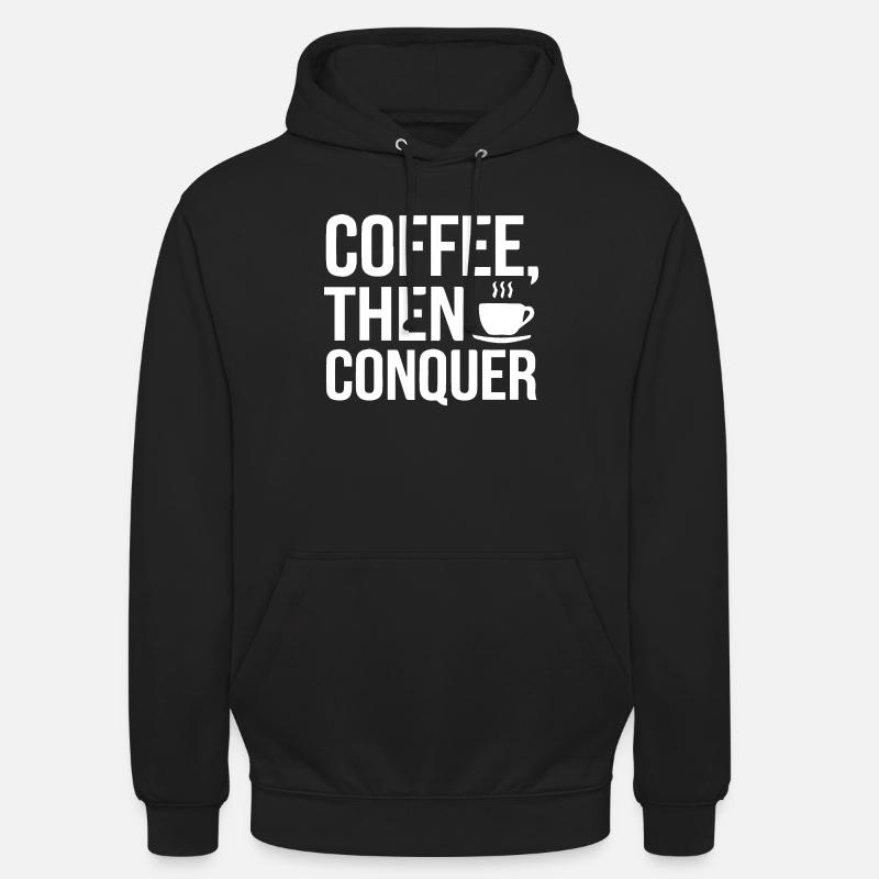 Café, puis conquérir - Sweat-shirt à capuche unisexe - noir