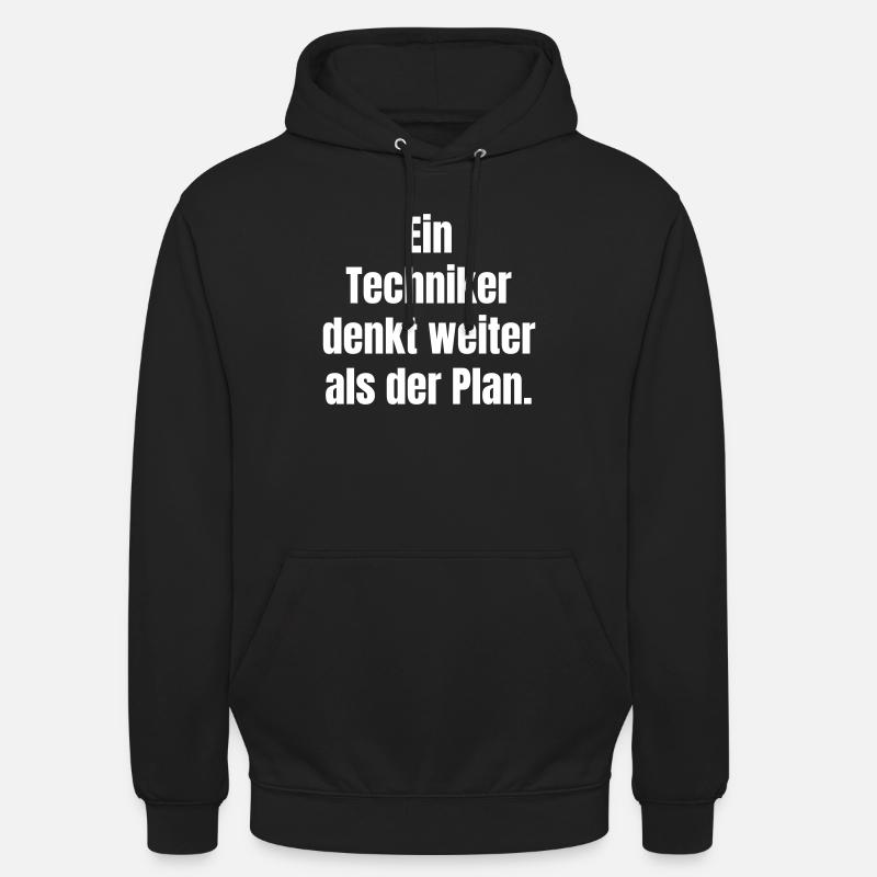 Techniker Denkt Weiter Als Plan - Unisex Hoodie - Schwarz