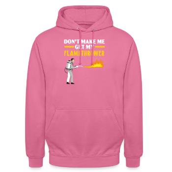 Don't Make Me Get My Flamethrower Fire Weapon - Unisex Hoodie - pink - Front - Alina (178cm) & Michal (187cm)