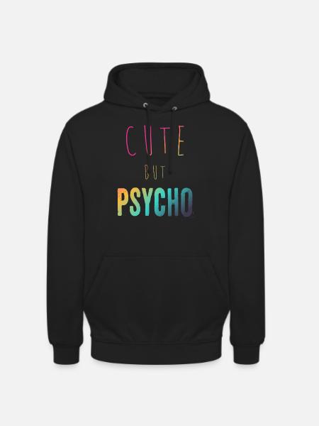 Ironic saying - CUTE but PSYCHO - Unisex Hoodie - black