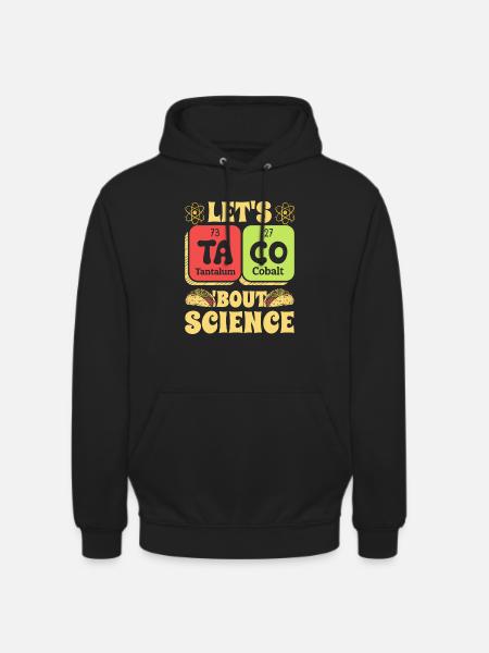 Lad os Taco Bout Science Lærer Student Sjov vittighed - Hættetrøje unisex - sort
