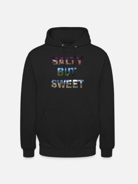 salty but sweet - Unisex Hoodie - black