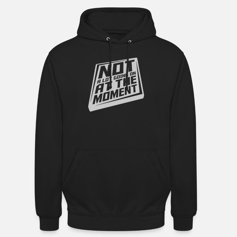Not much going on - Unisex Hoodie - black