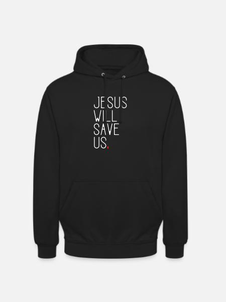 Jesus Will Save Us - Unisex Hoodie - black