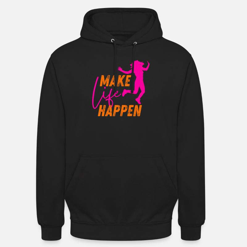 Make Life Happen Slogan - Sweat-shirt à capuche unisexe - noir