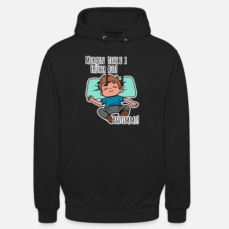 Morgenmuffel? Früh aufstehen oder faulenzen? - Unisex Hoodie - Schwarz
