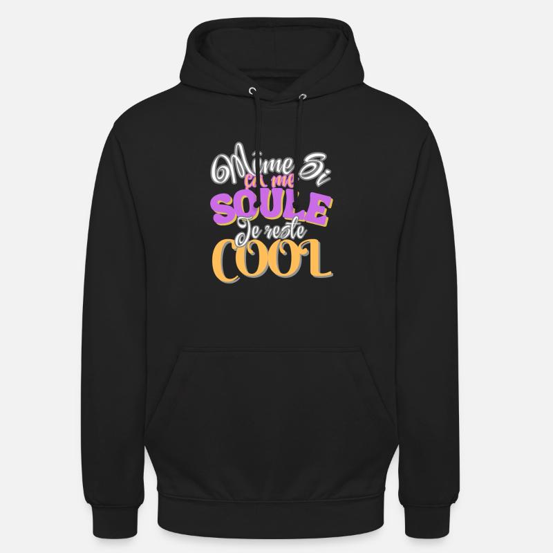 Même si ça me soule, je reste cool - Sweat-shirt à capuche unisexe - noir