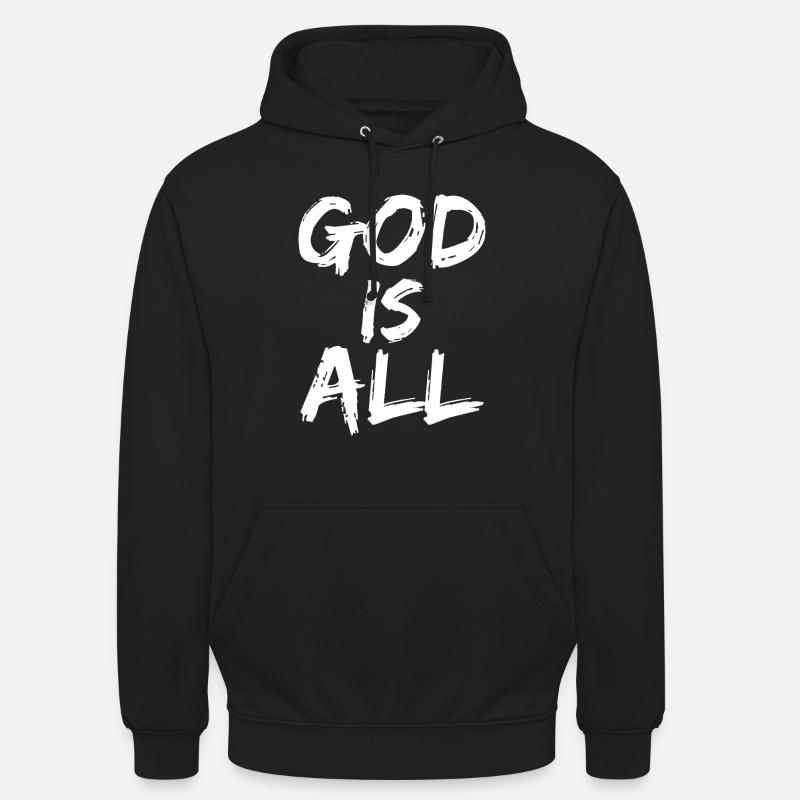 Dieu est tout - Sweat-shirt à capuche unisexe - noir