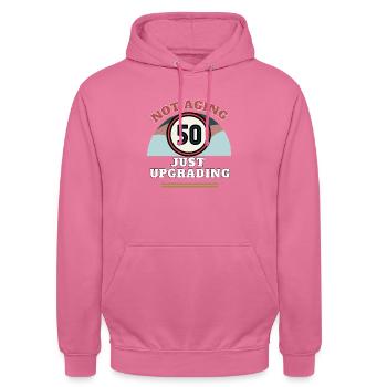 50th Birthday Not aging just upgrading - Unisex Hoodie - pink - Front - Alina (178cm) & Michal (187cm)