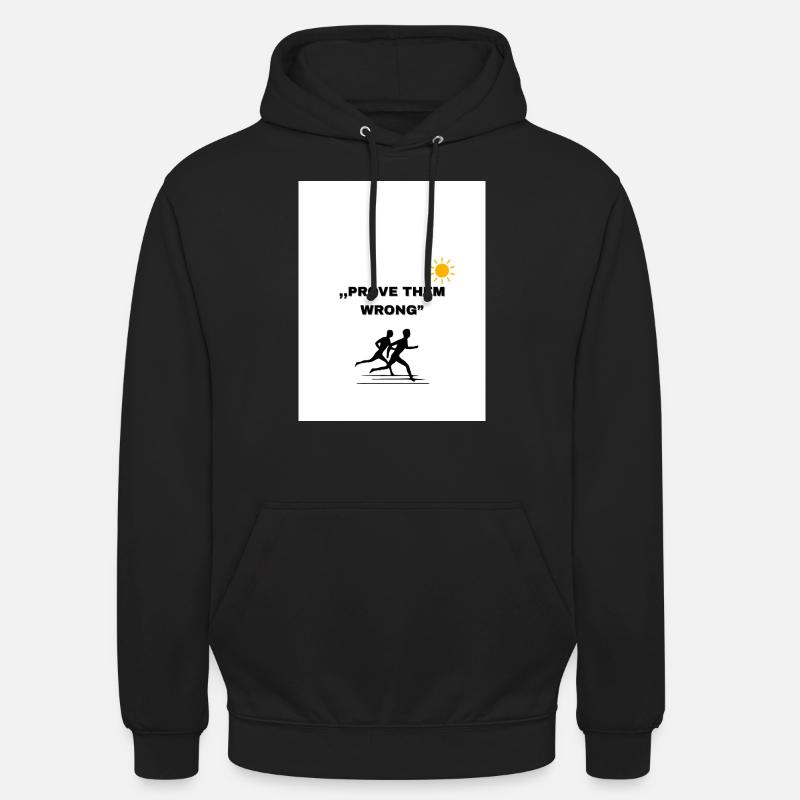 Prove Them wrong - Unisex Hoodie - Schwarz