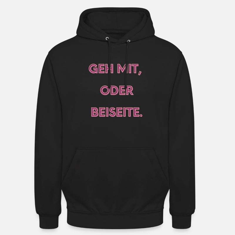 Geh mit oder beiseite - Unisex Hoodie - Schwarz