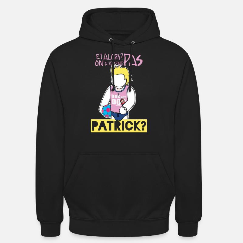 Patrick Chirac : On n'attend pas? V2 - Sweat-shirt à capuche unisexe - noir