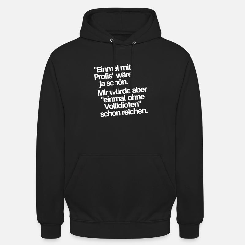 Einmal mit Profis - Unisex Hoodie - Schwarz