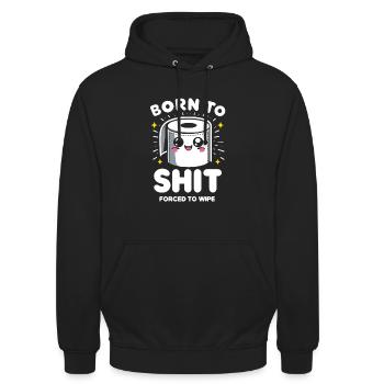 Born to Shit Forced To Wipe Toilet Paper Poop Boys - Unisex Hoodie - black - Front - Alina (178cm) & Michal (187cm)