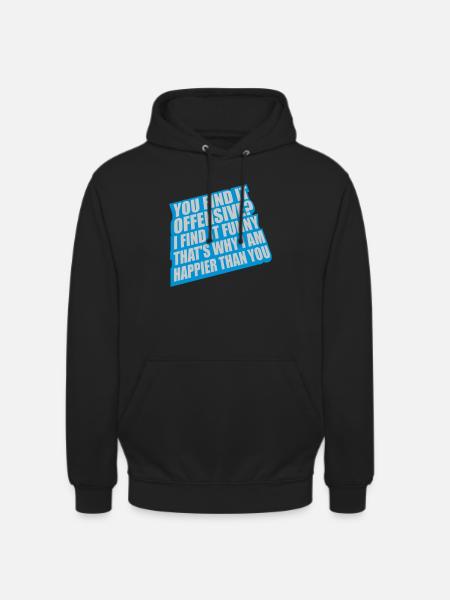 You find it offensive - Unisex Hoodie - black