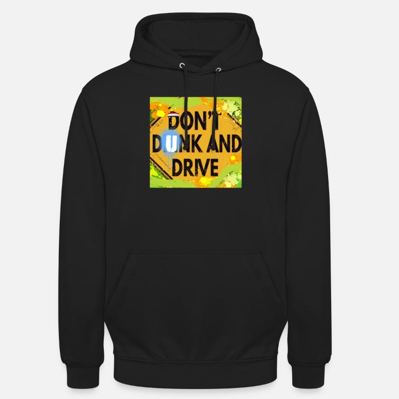 "DON'T DUNK AND DRIVE" - Sweat-shirt à capuche unisexe - noir