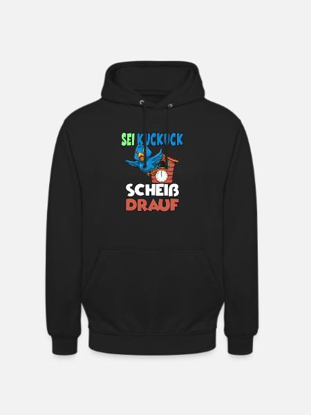 Sei Kuckuck Scheiss drauf - Unisex Hoodie - Schwarz