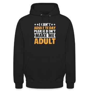 Ich kann heute nicht erwachsen werden, bitte mach mich nicht erwachsen - Unisex Hoodie - Schwarz - Vorne - Alina (178cm) & Michal (187cm)