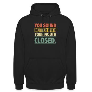 You Sound Better With Your Mouth Closed Sarcasm - Unisex Hoodie - black - Front - Alina (178cm) & Michal (187cm)