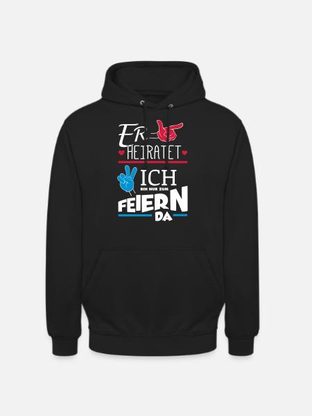 ER HEIRATET JGA - Unisex Hoodie - Schwarz