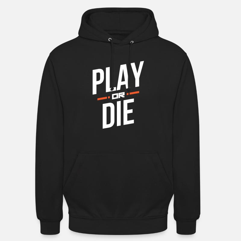 Spielen oder sterben - Unisex Hoodie - Schwarz