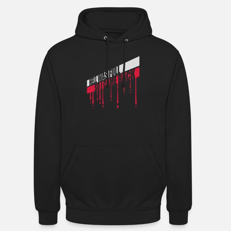 hell was full Zitat - Unisex Hoodie - Schwarz