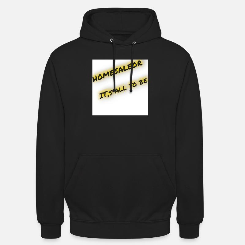 Homesaleor Spruch - Unisex Hoodie - Schwarz