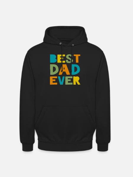 Best Dad Ever - Unisex Hoodie - Schwarz