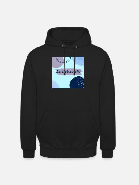 Sei lieb zu dir - Unisex Hoodie - Schwarz