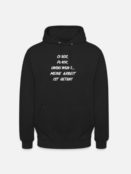 Chaos, Panik, Unordnung - Unisex Hoodie - Schwarz