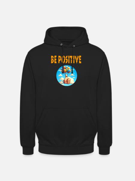 Be Positive - Unisex Hoodie - black