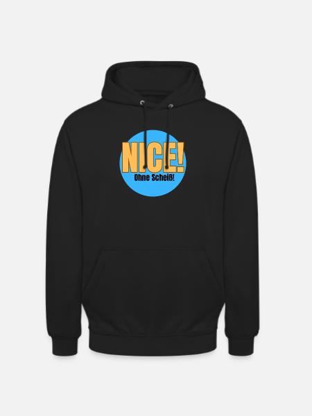 Nice - ohne Scheiß! - Unisex Hoodie - Schwarz