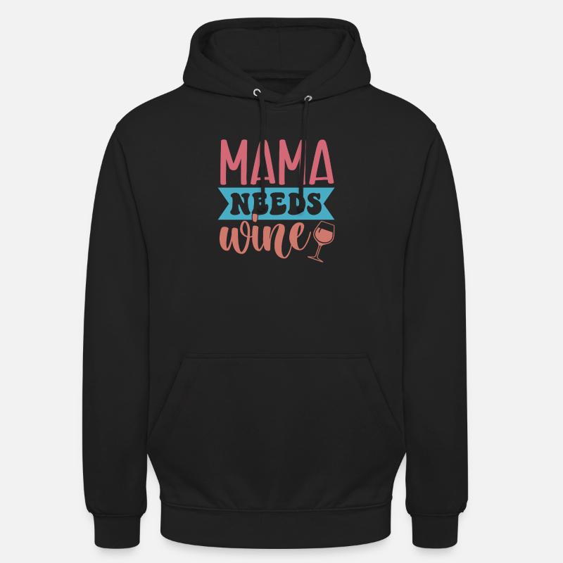 Mama Needs Wine – Sip Happens - Unisex Hoodie - Schwarz